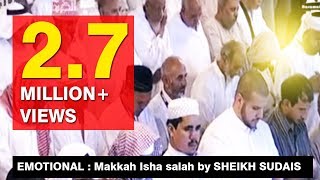 EMOTIONAL :  Makkah Isha salah by SHEIKH SUDAIS