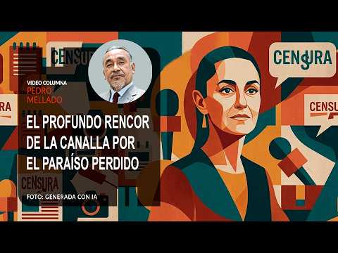 El profundo rencor de la canalla por el paraíso perdido. Por Pedro Mellado