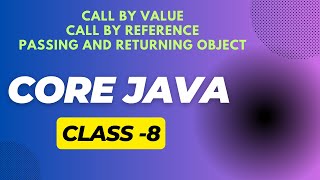 Core Java Class 8 🔴Function Call By Value 🔴Call By Reference 🔴 Passing and Returning Object 🔴