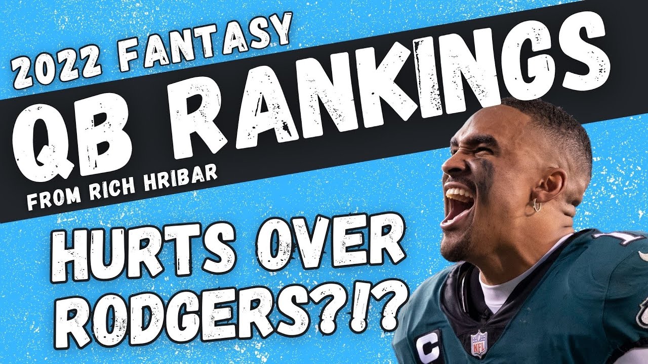 Top 10 QUARTERBACK RANKINGS 2022 from Rich Hribar