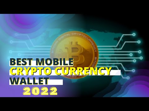 Best Mobile Cryptocurrency Wallets 2022