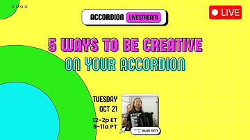 5 Ways to Be Creative on your Accordion