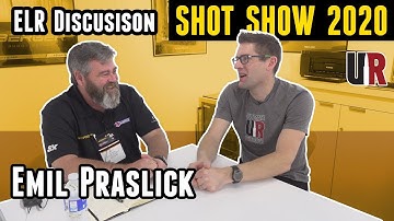 SHOT Show 2020: In-Depth ELR Discussion with Emil Praslick