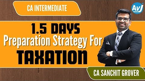 Most Imp Topics of CA Inter Taxation for Revision in Last 1.5 Days before Nov 23| CA Sanchit Grover