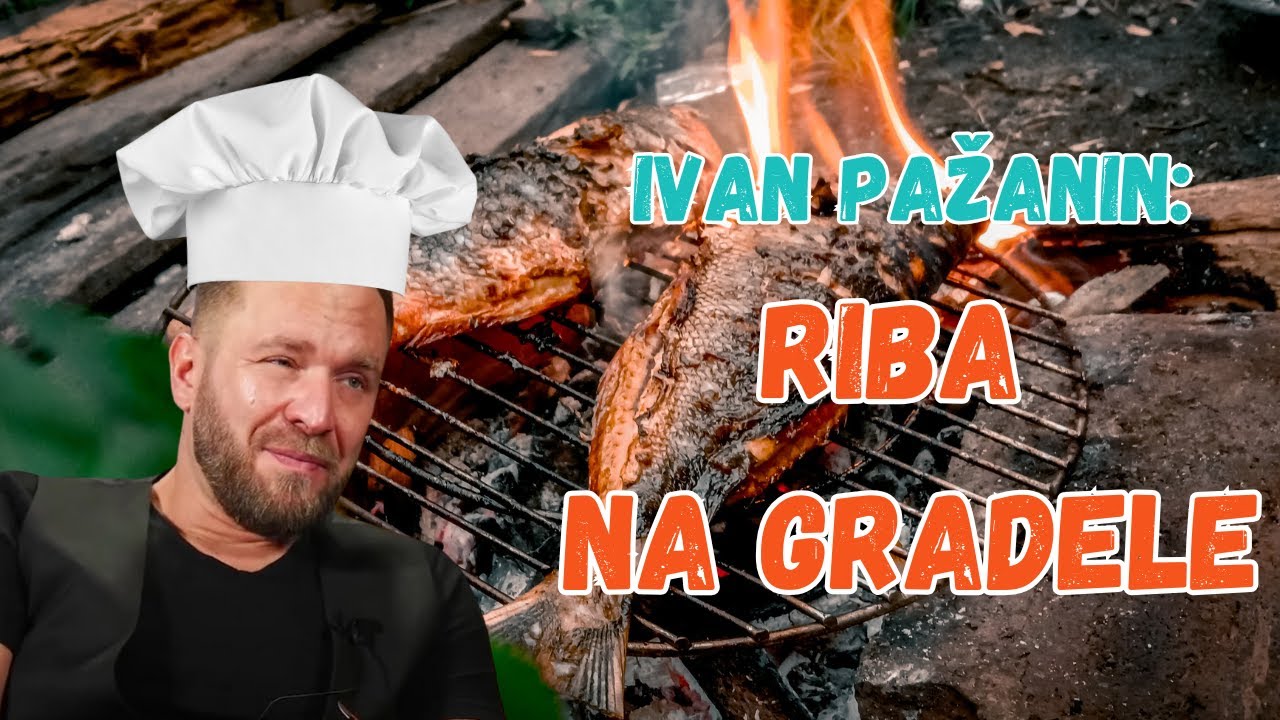 Gradba Na Riba Kako ispeći ribu na gradele? Saznaj od majstora ribe Ivana Pažanina ...