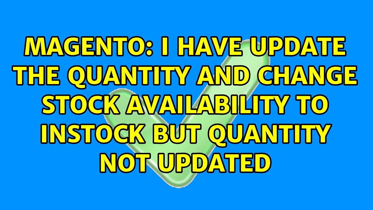 I have update the quantity and change Stock Availability to instock but
