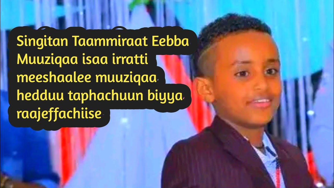 Singitan Meeshalee Muuziqaa baay'ee taphachuun eebba isaa irratti biyya raajeffachiise