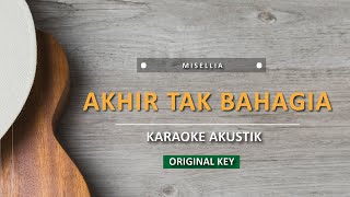 Akhir tak bahagia -  Misellia (Original Key)