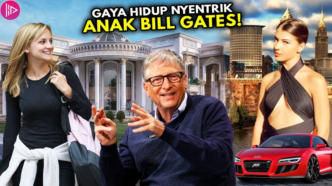 Harta Melimpah Tapi Gak Doyan Pamer⁉️ Intip Gaya Hidup & Kekayaan Anak Bill Gates Pendiri Microsoft