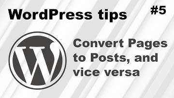 How to convert a Page to a Post in WordPress, and vice versa
