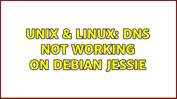 Unix & Linux: DNS not working on Debian jessie