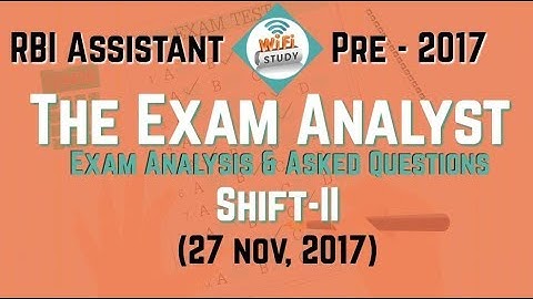 The Exam Analyst - RBI Assistant Pre - 2017 (27 nov, 2017) Shift-II, Exam Analysis & Asked Questions