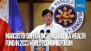 Marcos to ‘soft launch’ Maharlika Wealth fund in 2023 World Economic Forum screenshot 2