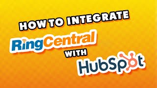 How to Integrate Ringcentral With HubSpot (Quick & Easy)