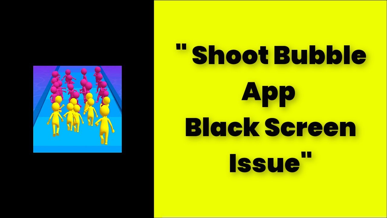 How To Fix Shoot Bubble App Black Screen Issue Android & Ios - 2022 ...