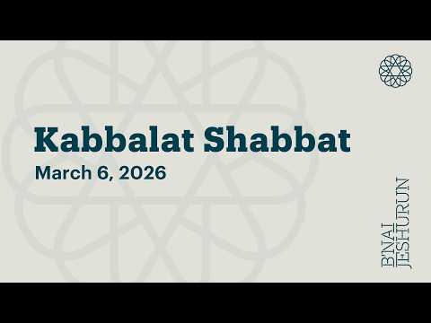 Kabbalat Shabbat - March 6, 2026
