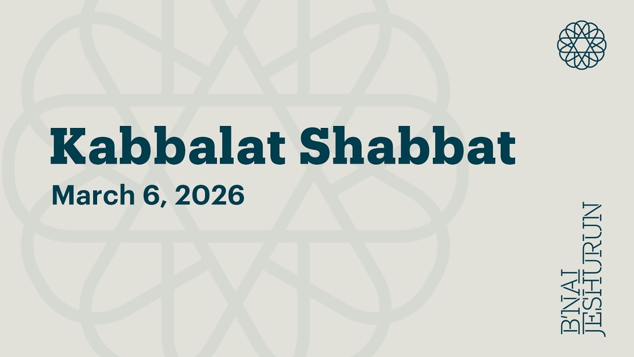 Kabbalat Shabbat - March 6, 2026
