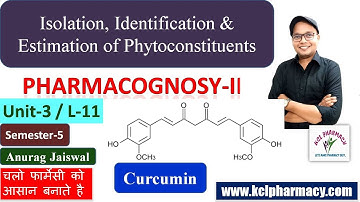 Curcumin - Extraction Isolation Identification & estimation || L-11 Unit-3 Pharmacognosy-II 5th sem