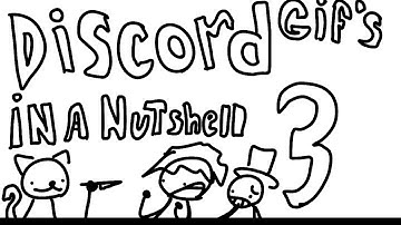 Discord gifs in a Nutshell 3 but animated parody re-upload