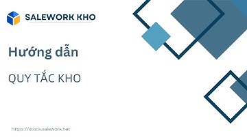 SALEWORK KHO. Quy tắc kho