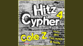 Hitz Cypher 4 (feat. Cole Z, BKR, Tom Hutch, Rozay, DJ THMC & T Major)