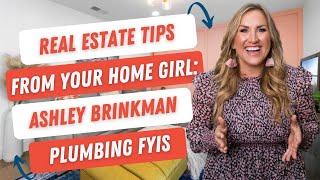 Real Estate Tips from your Home Girl: Ashley Brinkman: Plumbing FYIs