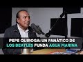 Pepe Quiroga: Un fanático de LOS BEATLES funda AGUA MARINA