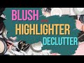 Decluttering 15 YEARS of blush & highlighters!  Getting rid of half my collection!