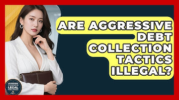 Are Aggressive Debt Collection Tactics Illegal? - Avoiding Common Legal Mistakes