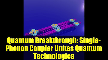 Quantum Breakthrough: Single-Phonon Coupler Unites Quantum Technologies