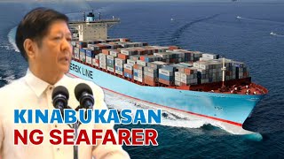 PBBM: Tutulongan ang mga Seafarers para mapaganda ang kinabukasan