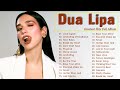 DuaLipa Best Songs Playlist💖DuaLipa Greatest Hits Full Album 2022💖Top 50 Singers of Billboard Chart