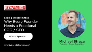 How to Scale Smarter with a Fractional COO/CFO – Michael Straza Explains