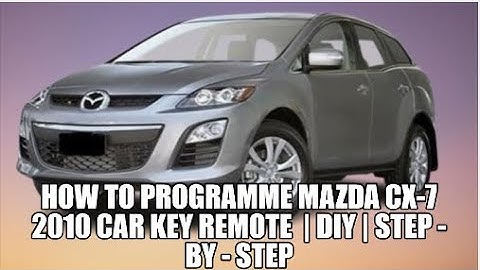 How To Programme Mazda CX-7 2010 Car Key Remote Programming | DIY | Step - by - Step
