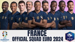 FRANCE OFFICIAL SQUAD FOR EURO CUP 2024 | FRANCE SQUAD | EURO CUP 2024