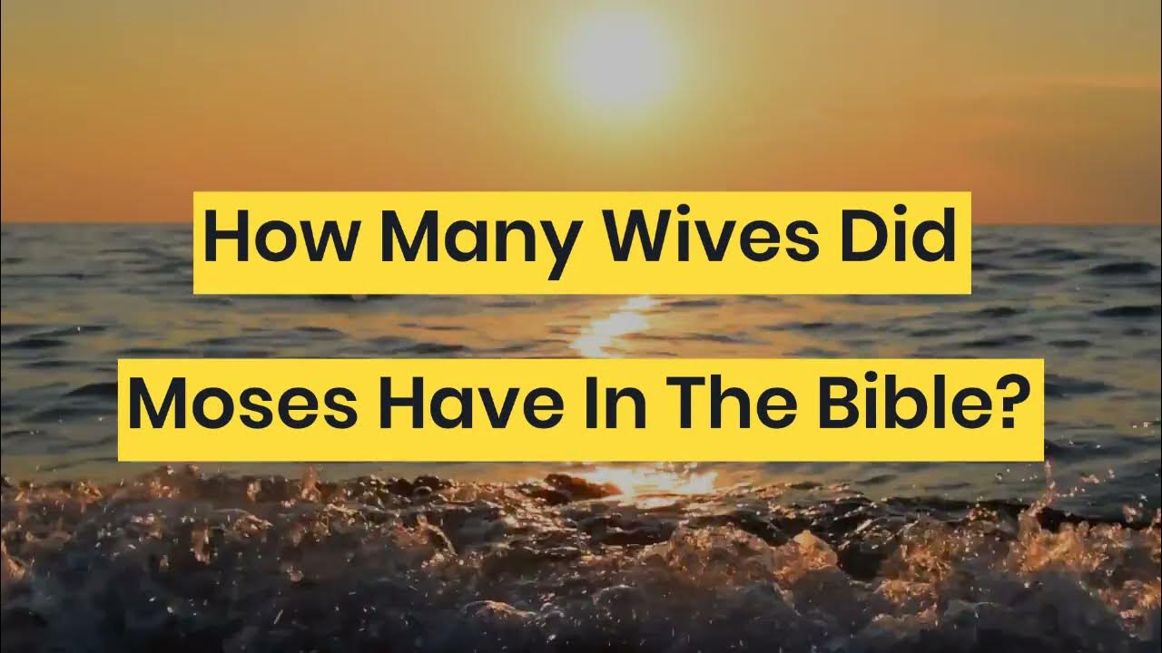 How Many Wives Did Moses Have In The Bible? YouTube