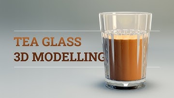Tea Glass 3d Modelling, Timelapse