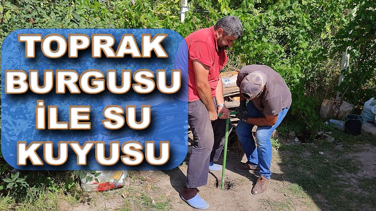 El Burgusu ile Su Sondaj Kuyusu Açıyoruz - Toprak Burgusu ile Kuyu Açmak - Ne Yorucu iş