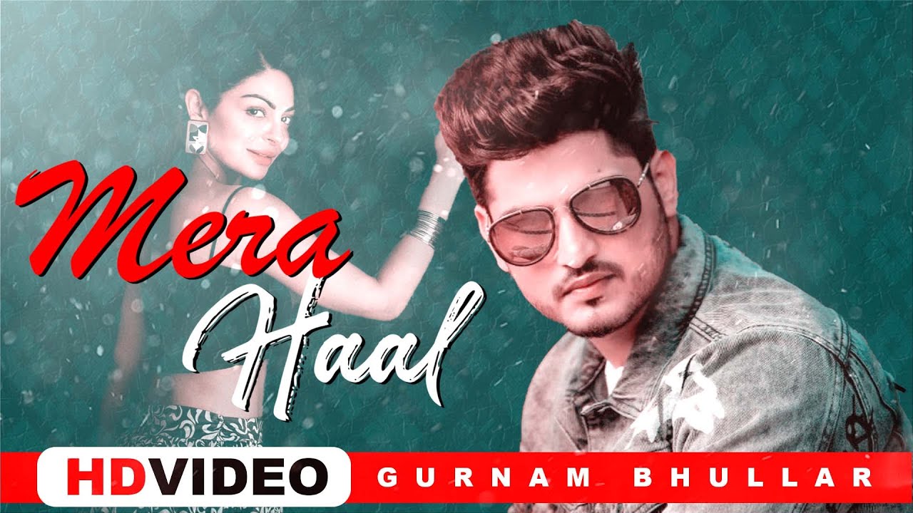 Mera Haal Gurnam Bhullar (Full Song ) New Punjabi Song 2021 Latest