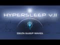 Hypersleep 11  delta sleep music  isochronic sleep induction brainwave entrainment