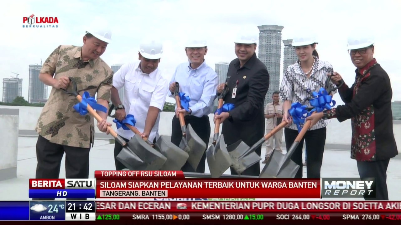 Topping Off Pembangunan RSU Siloam di Tangerang - YouTube