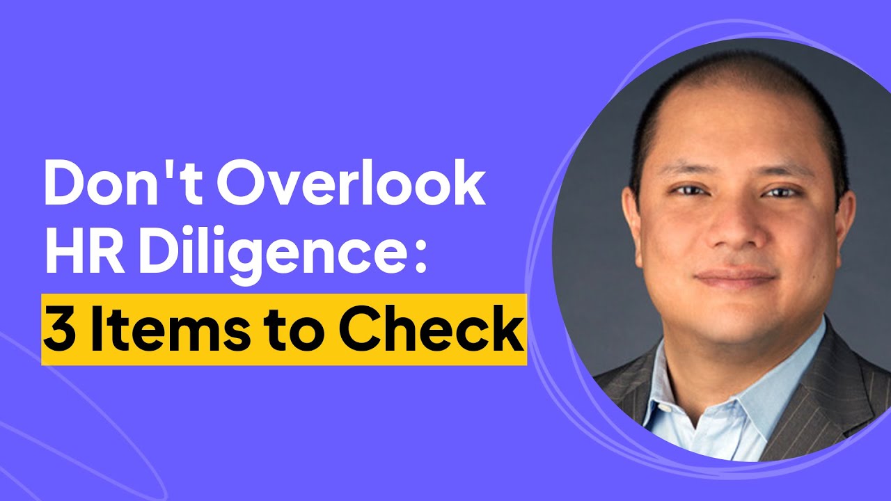 Don't Overlook HR Diligence: 3 Items to Check | Mark Sinatra Interview