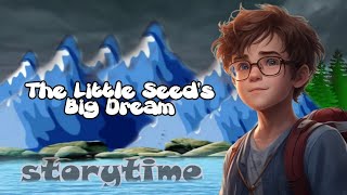 The Little Seed's Big Dream | Story time