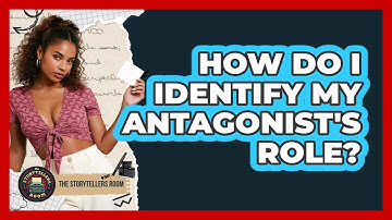 How Do I Identify My Antagonist
