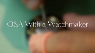Q&A With a Watchmaker