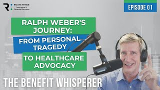 Ralph Weber's Journey: From Personal Tragedy to Healthcare Advocacy (Ep. 1)