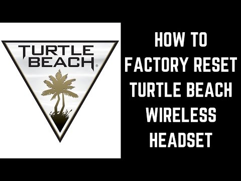 How to Factory Reset Turtle Beach Wireless Headset