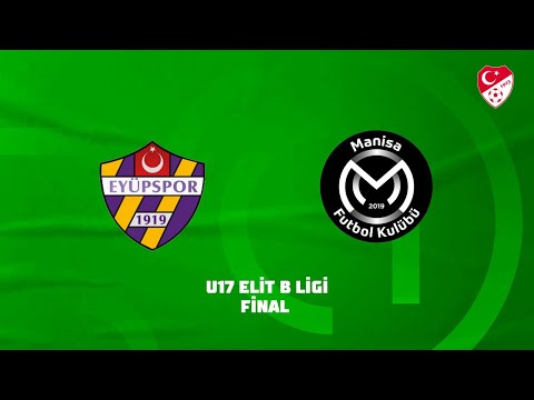 U17 Elit B Ligi Final | Eyüpspor - Manisa FK