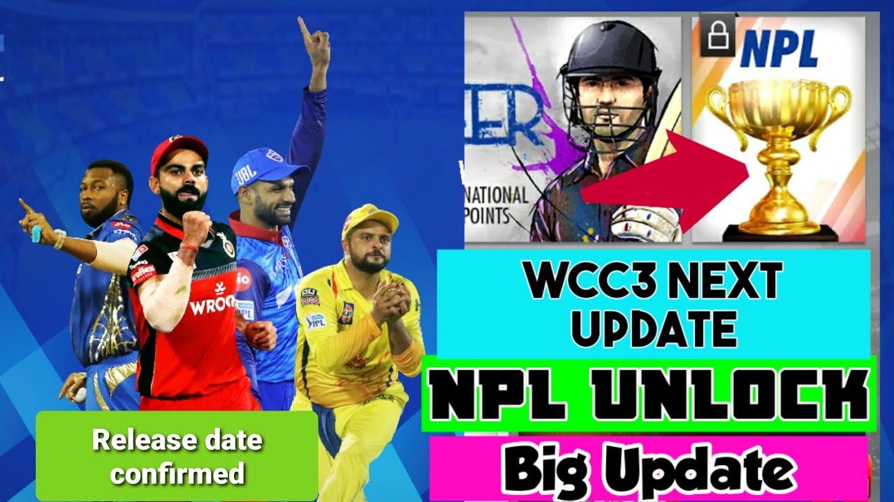 Wcc3 next Update | NPL Unlock | Grounds unlock | Release date confirmed | Nextwave MultiMedia