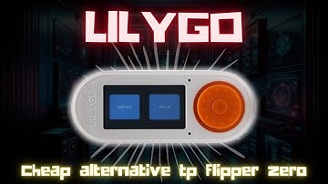 Flipper Zero Alterative - LilyGO T-embed